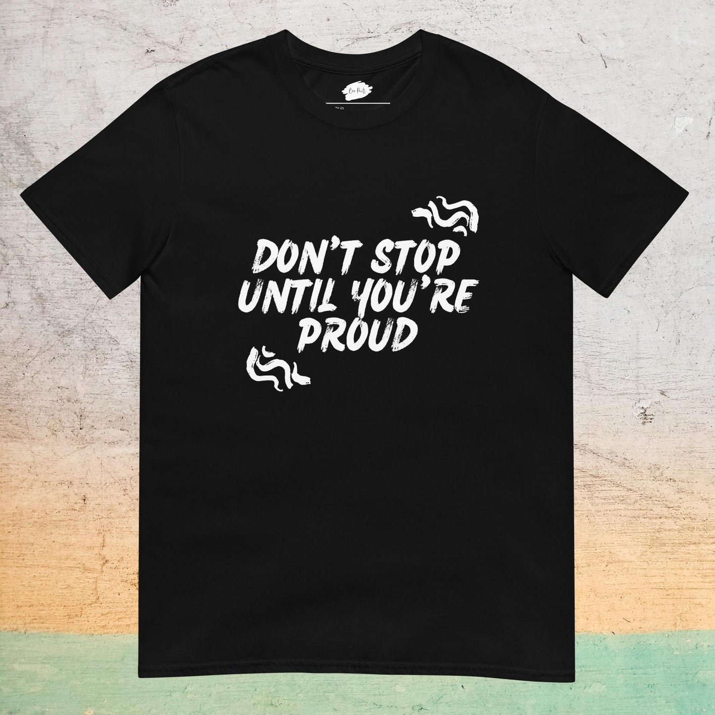 Essential Crew Neck T-Shirt - Don't give up until you're proud |  | Bee Prints