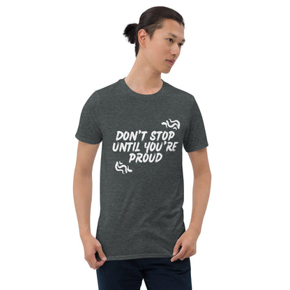 Essential Crew Neck T-Shirt - Don't stop until you're proud