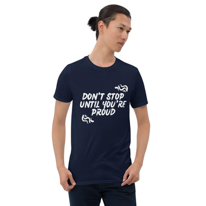 Essential Crew Neck T-Shirt - Don't stop until you're proud