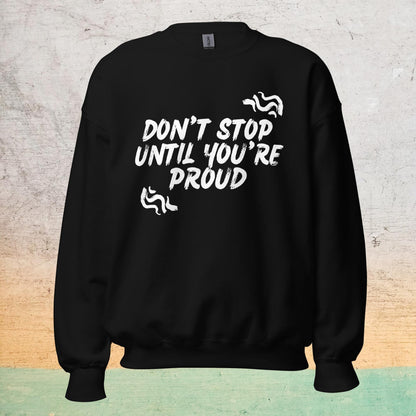 Essential Crew Neck Sweatshirt - Don't stop until you're proud |  | Bee Prints