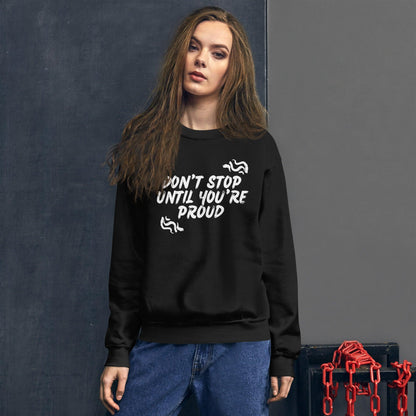 Essential Crew Neck Sweatshirt - Don't stop until you're proud