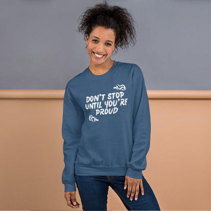 Sweat-shirt Essentiel - Don't stop until you're proud