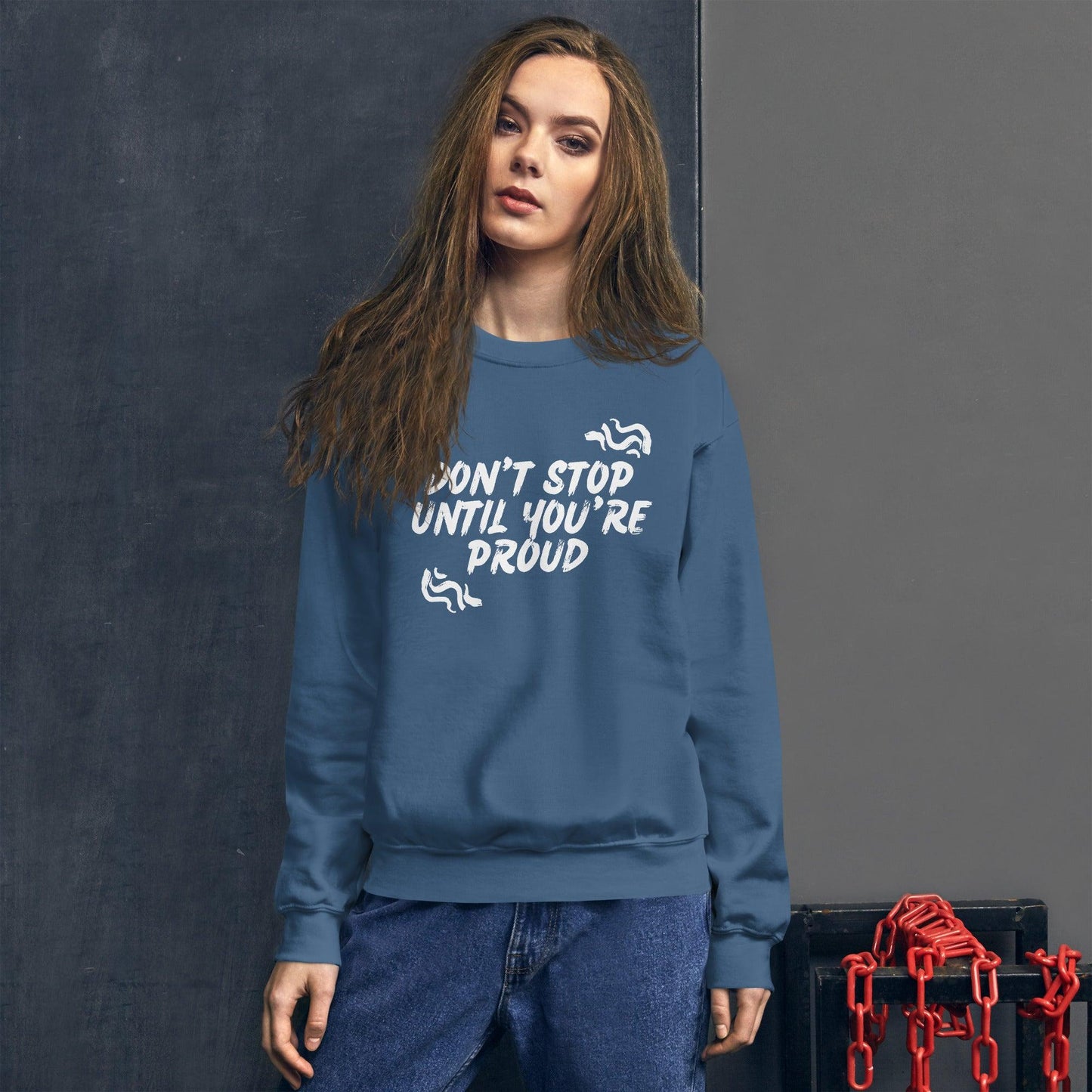 Essential Crew Neck Sweatshirt - Don't stop until you're proud