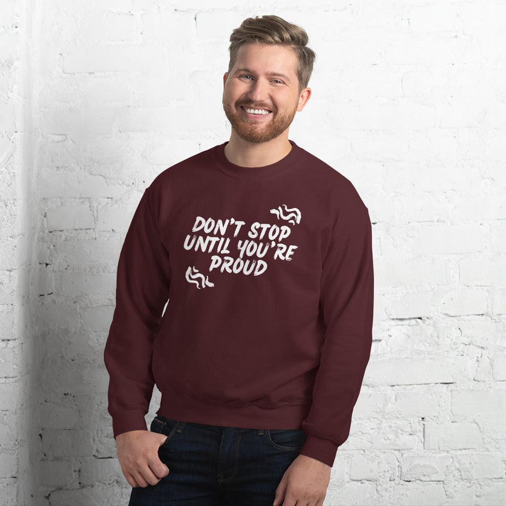 Essential Crew Neck Sweatshirt - Don't stop until you're proud