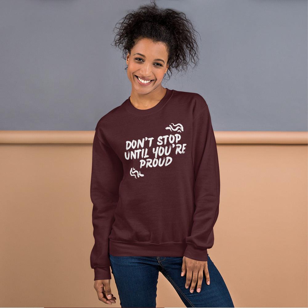 Essential Crew Neck Sweatshirt - Don't stop until you're proud