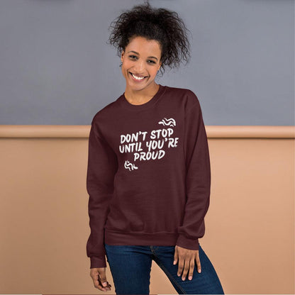 Essential Crew Neck Sweatshirt - Don't stop until you're proud