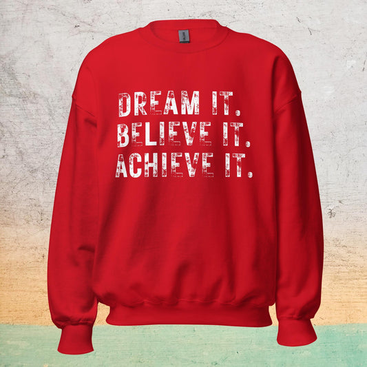 Sweat-shirt Essentiel - Dream it. Believe it. Achieve it.