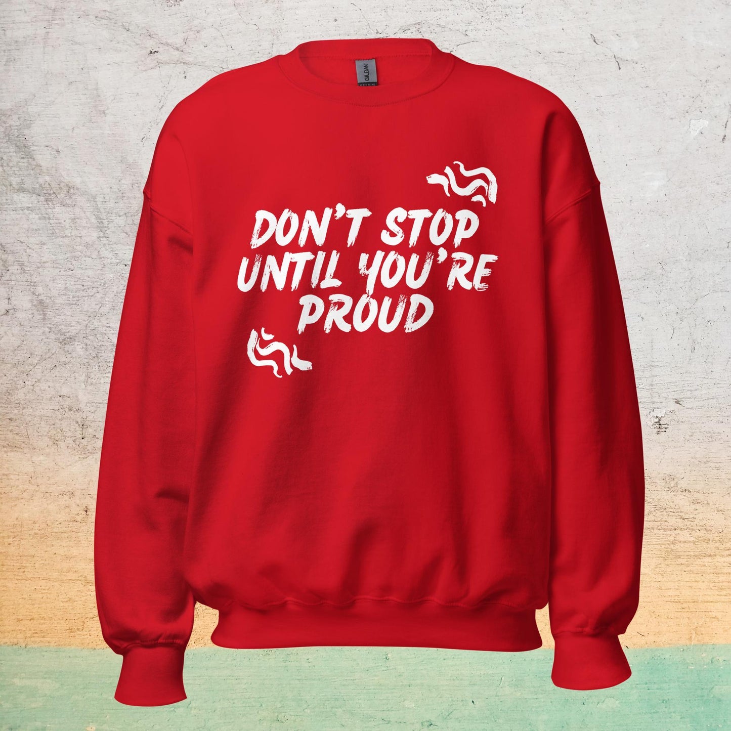 Sweat-shirt Essentiel - Don't stop until you're proud