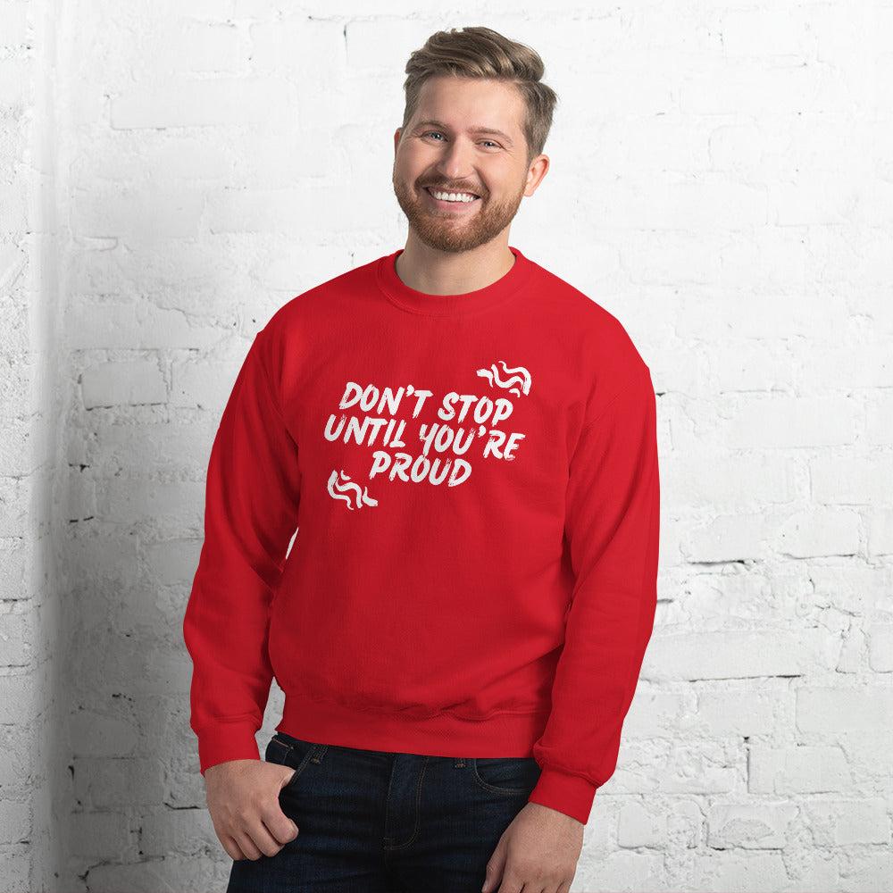 Essential Crew Neck Sweatshirt - Don't stop until you're proud