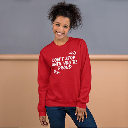 Essential Crew Neck Sweatshirt - Don't stop until you're proud