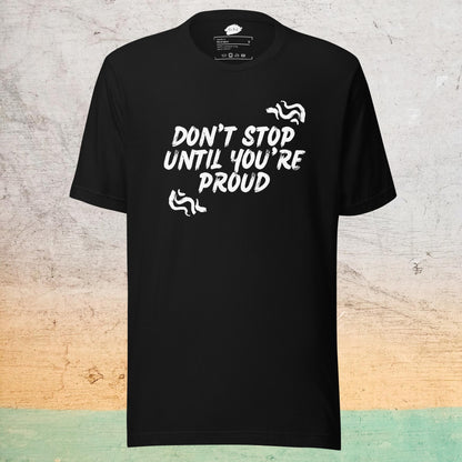 Premium Crew Neck T-Shirt - Don't stop until you're proud