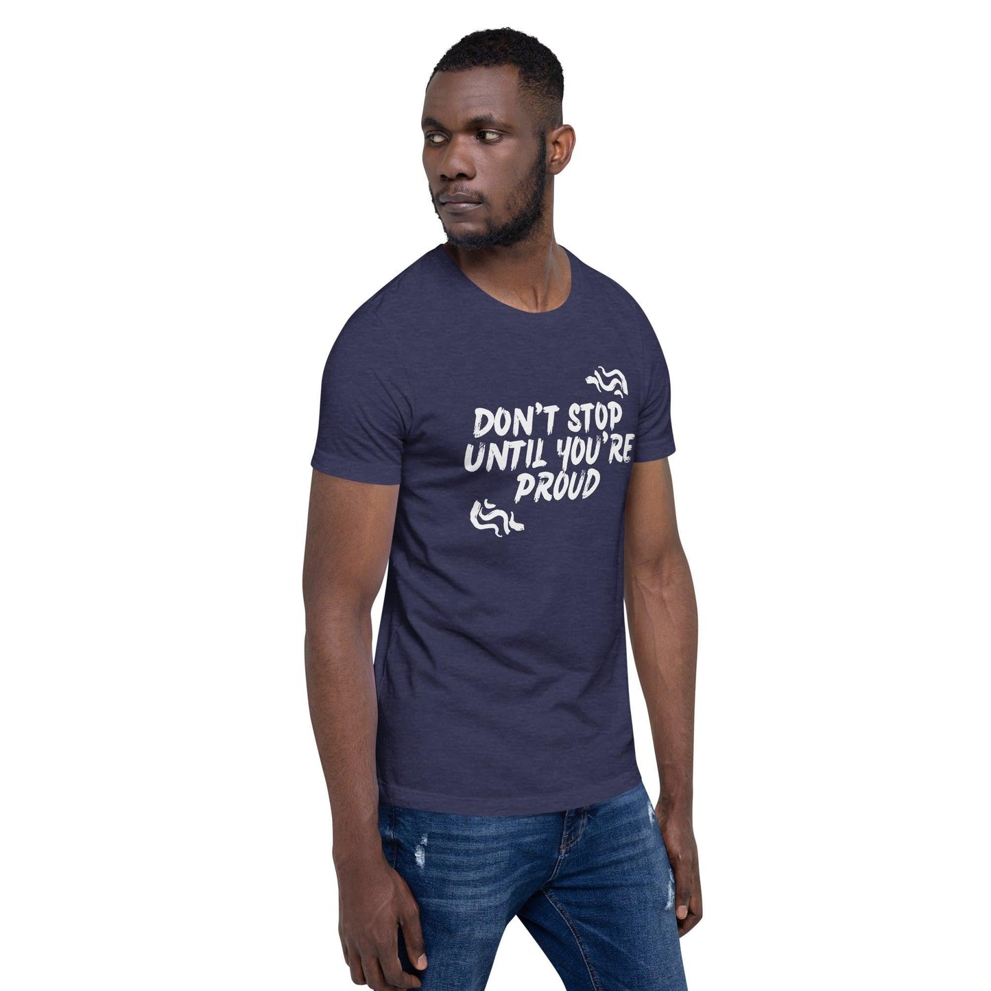 Premium Crew Neck T-Shirt - Don't stop until you're proud