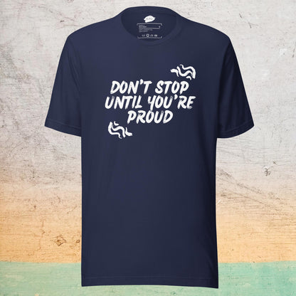 Premium Crew Neck T-Shirt - Don't stop until you're proud