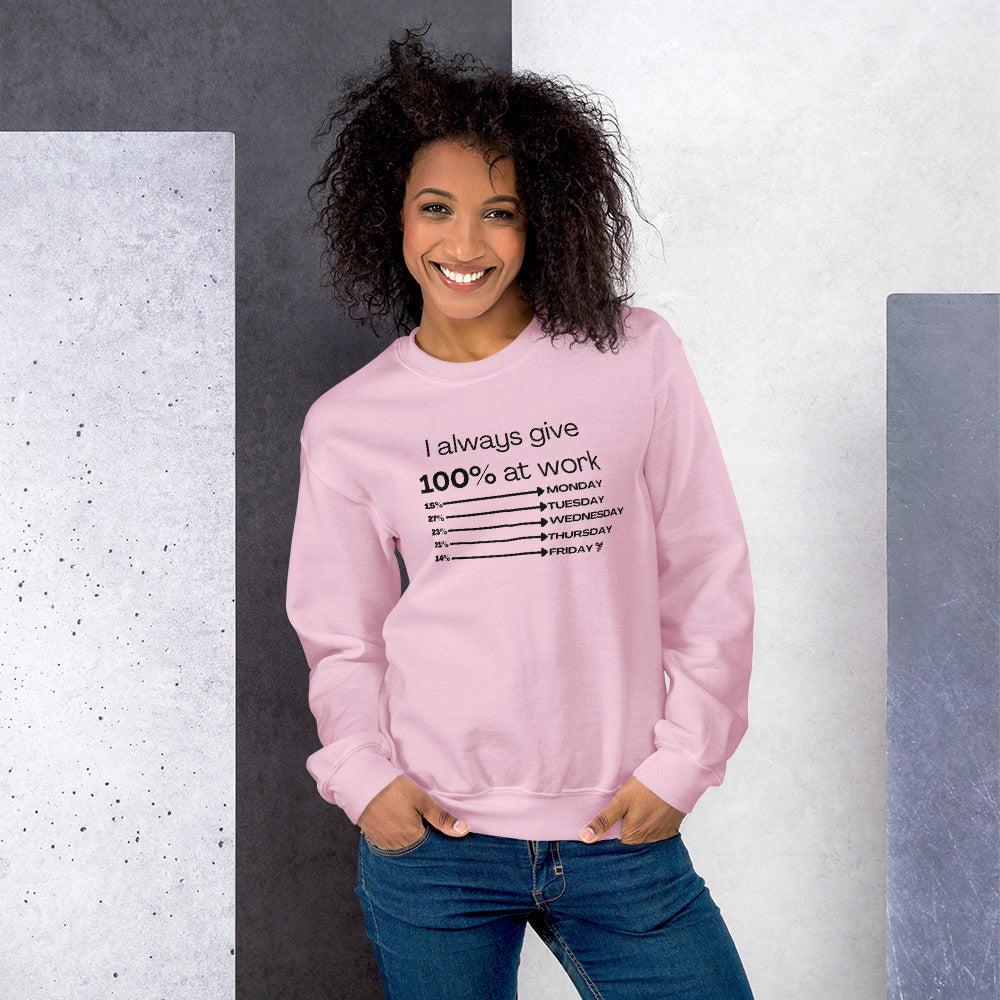 I Always Give 100% Unisex Sweatshirt | Sweatshirts | Bee Prints