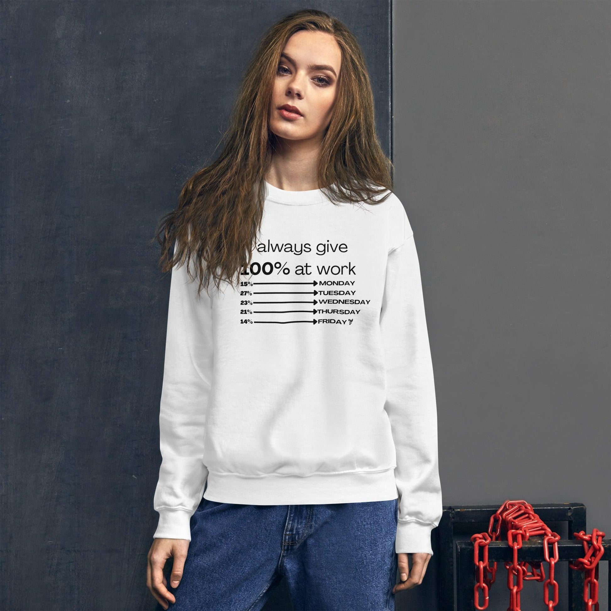 I Always Give 100% Unisex Sweatshirt | Sweatshirts | Bee Prints