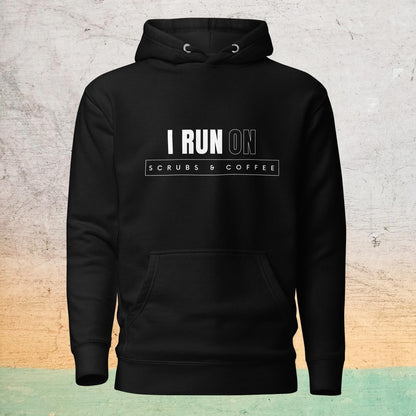 Premium Crew Neck Hoodie - I run on scrubs & coffee