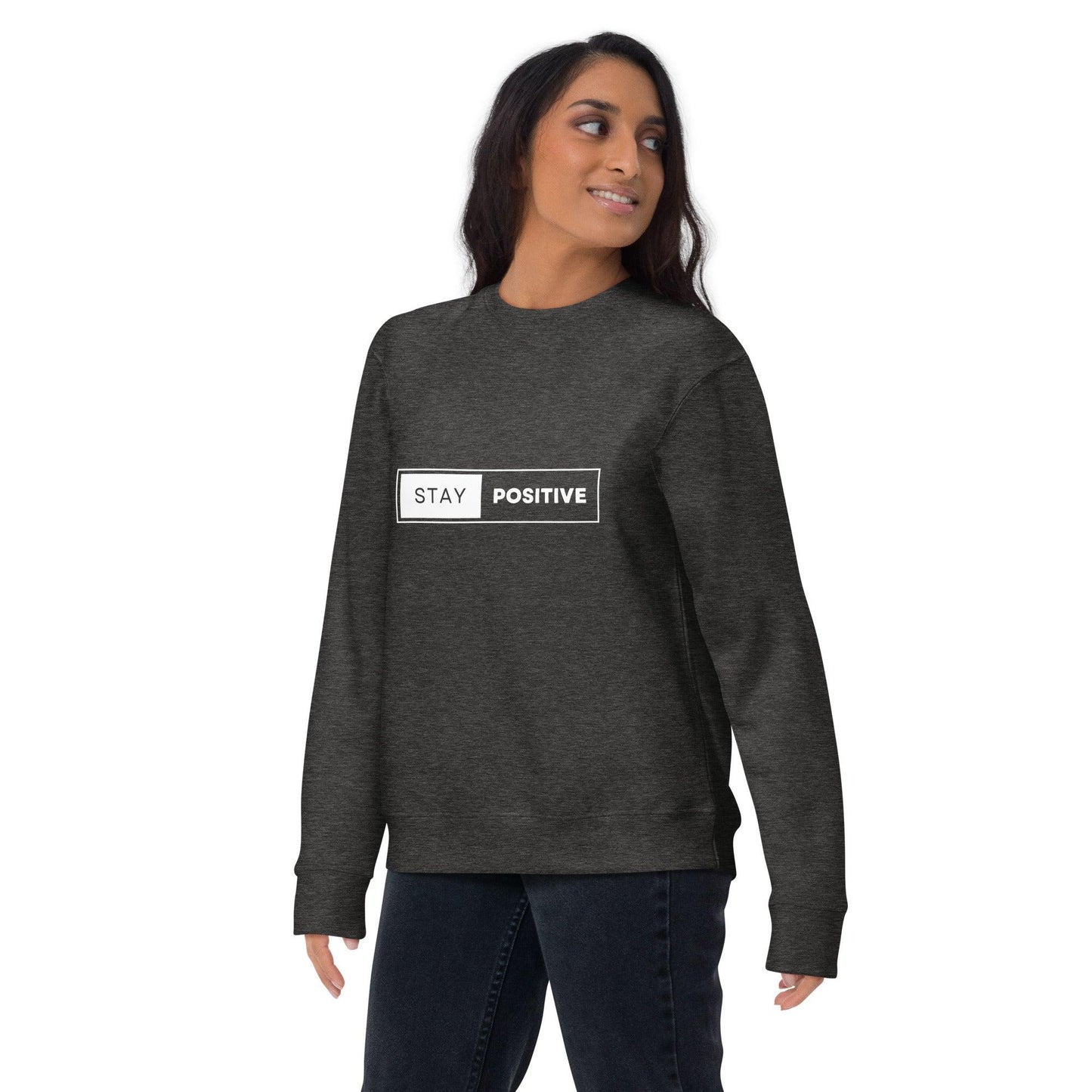 Premium Crew Neck Sweatshirt - Stay Positive