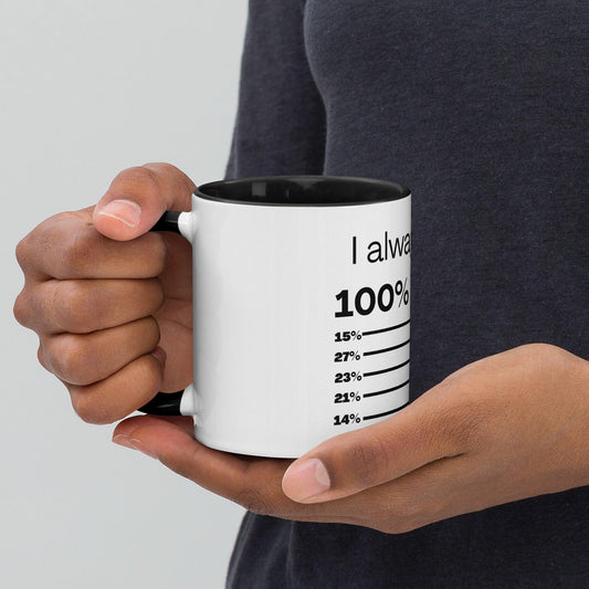 I always give 100% at work mug | Mugs | Bee Prints